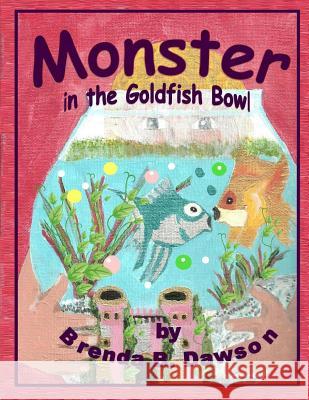 Monster in the Goldfish Bowl Brenda B. Dawson 9781500678173 Createspace - książka
