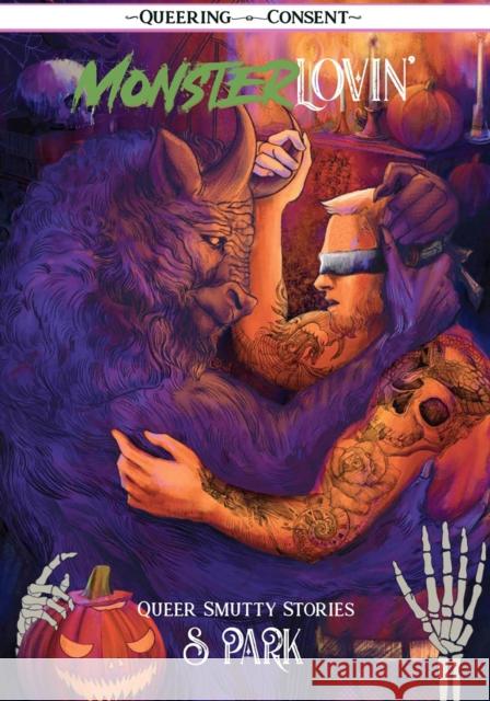 Monster Lovin': Queer, Smutty, Spooky Stories S. Park 9781648411519 Microcosm Publishing - książka