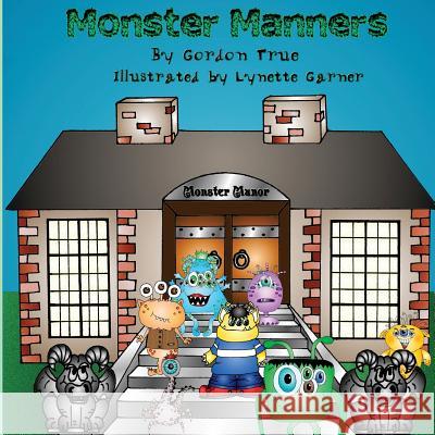 Monster Manners Gordon True Lynette Garner 9781502573490 Createspace - książka