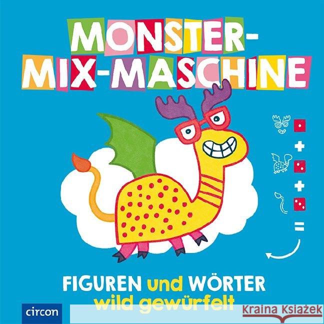 Monster-Mix-Maschine : Figuren und Wörter - wild gewürfelt Marx, Jonny 9783817423576 Circon - książka