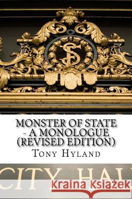 Monster of State: A Monologue Tony Hyland 9781547019069 Createspace Independent Publishing Platform - książka
