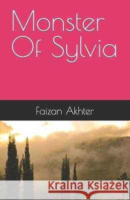 Monster Of Sylvia Faizan Akhter 9798759799450 Independently Published - książka