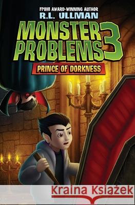 Monster Problems 3: Prince of Dorkness R. L. Ullman 9781734061253 But That's Another Story ... Press - książka