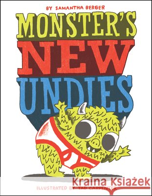Monster's New Undies Samantha Berger Tad Carpenter 9780545879736 Orchard Books - książka