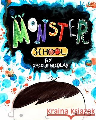 Monster School Jacquie Nicolay 9780615491349 Gooseberry Books - książka