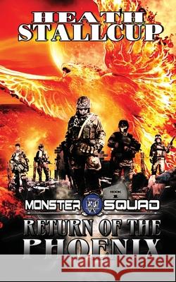 Monster Squad 1: Return Of The Phoenix Heath Stallcup 9781711875583 Independently Published - książka