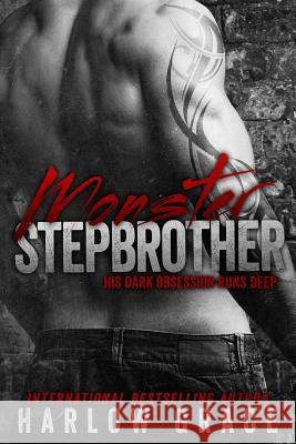 Monster Stepbrother: His dark obsession runs deep Grace, Harlow 9781508816546 Createspace - książka