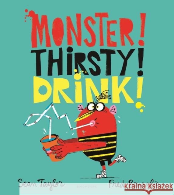 MONSTER! THIRSTY! DRINK! Sean Taylor 9781526606839 Bloomsbury Publishing PLC - książka