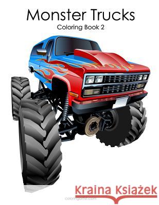Monster Trucks Coloring Book 2 Nick Snels 9781547021680 Createspace Independent Publishing Platform - książka