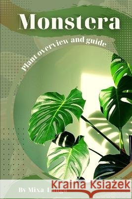 Monstera: Plant overview and guide Mixa Lungu   9798396214729 Independently Published - książka