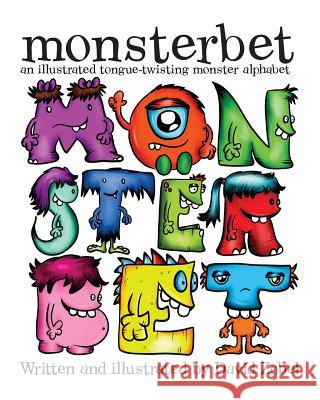 Monsterbet: an illustrated tongue twisting monster alphabet Zobel, David 9781514825068 Createspace - książka