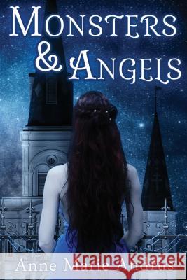 Monsters & Angels Anne Marie Andrus 9780998415512 Anne Marie Andrus - książka
