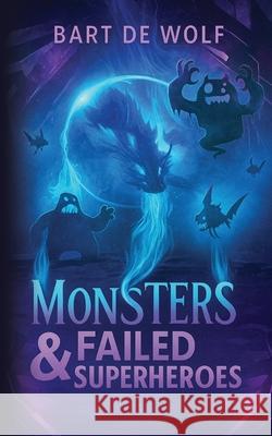 Monsters & Failed Superheroes Bart d 9781958842614 Spooky Ink - książka