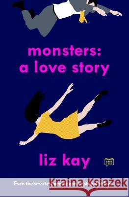 Monsters: A Love Story Liz Kay 9781101982495 G.P. Putnam's Sons - książka