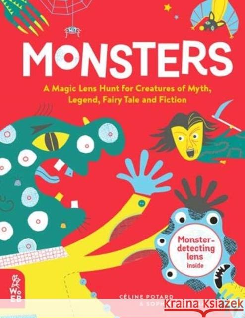 Monsters: A Magic Lens Hunt for Creatures of Myth, Legend, Fairytale and Fiction Celine Potard 9781999968045 What on Earth Publishing Ltd - książka