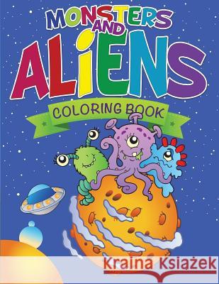 Monsters and Aliens Coloring Book LLC Speedy Publishing 9781632873552 Speedy Publishing LLC - książka