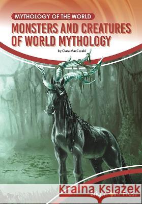 Monsters and Creatures of World Mythology Clara Maccarald 9781678204983 Brightpoint - książka