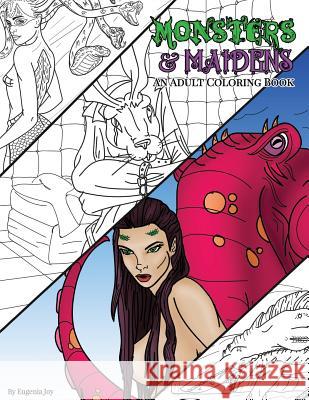 Monsters and Maidens: An Adult Coloring Book Eugenia Joy 9781544036991 Createspace Independent Publishing Platform - książka