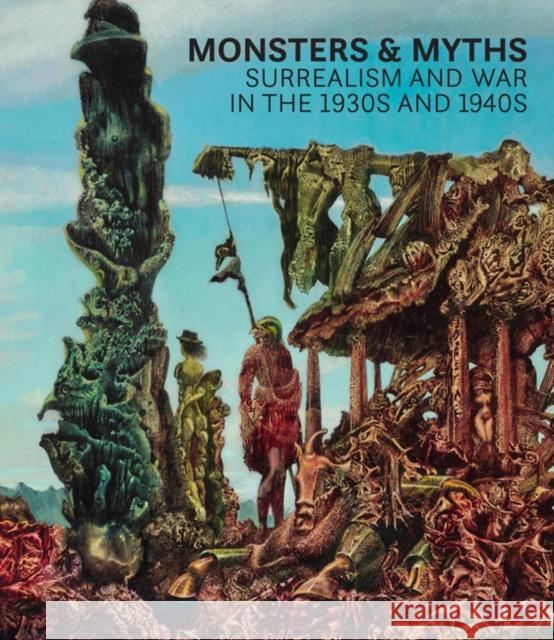Monsters and Myths: Surrealism & War in the 1930s and 1940s Shell, Oliver 9780847863136 Rizzoli Electa - książka