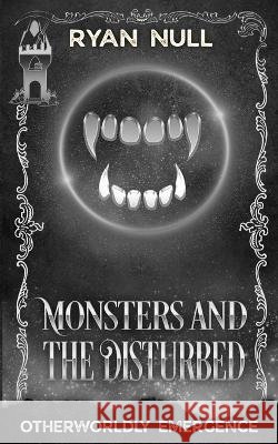 Monsters and the Disturbed Ryan Null 9781761949838 Bushland Castle Productions - książka