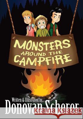 Monsters Around the Campfire Donovan Scherer Donovan Scherer 9781942811008 Studio Moonfall LLC - książka