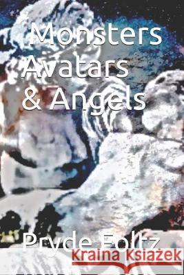 Monsters, Avatars, and Angels Pryde Foltz 9781687369840 Independently Published - książka