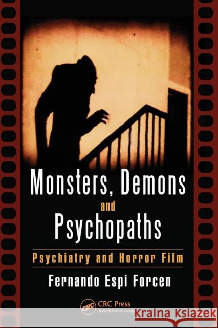 Monsters, Demons and Psychopaths: Psychiatry and Horror Film Fernando Espi Forcen   9781498717854 Taylor and Francis - książka