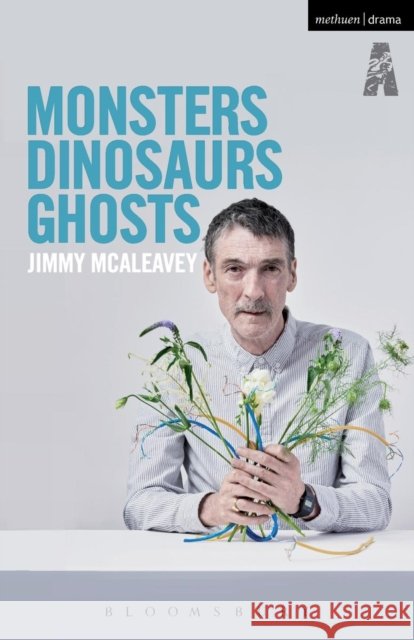 Monsters, Dinosaurs, Ghosts Jimmy McAleavey 9781474266802 Bloomsbury Academic Methuen - książka