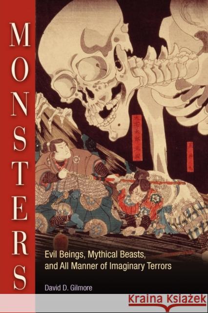 Monsters: Evil Beings, Mythical Beasts, and All Manner of Imaginary Terrors Gilmore, David D. 9780812220889 UNIVERSITY OF PENNSYLVANIA PRESS - książka