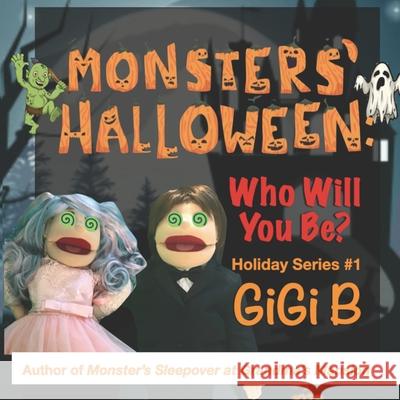 Monsters' Halloween: Who Do You Want to Be Gigi B 9781618800480 Joy Publications - książka