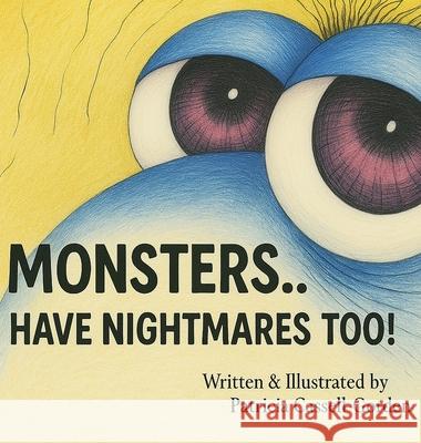 Monsters: Have Nightmares Too! Patricia Cassell-Gorden 9781968970369 Leavitt Peak Press - książka