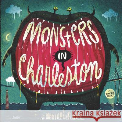 Monsters In Charleston Timothy Banks 9781532333699 Independent Publisher - książka