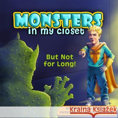 Monsters in My Closet: But Not for Long! Becky Fischer 9781499108033 Createspace - książka