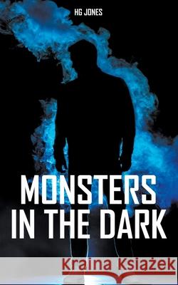 Monsters in the Dark Hg Jones   9798215184356 Hg Jones - książka