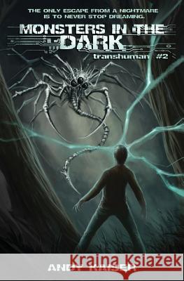 Monsters in the Dark: Transhuman #2 Andy Kaiser 9781484820391 Createspace - książka