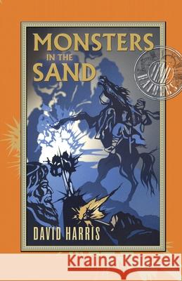 Monsters in the Sand Time Raiders 2 David Harris 9780733325205 Harper Collins Publishers Australia Pty Ltd - książka