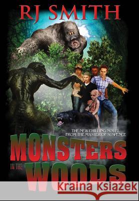 Monsters in the Woods Rj Smith Glenda Findley Jeffrey Kosh 9780989675345 Storyteller Entertainment, LLC - książka