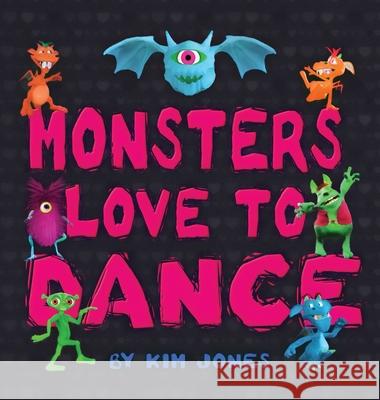 Monsters Love To Dance Kim Jones 9781087917672 Indy Pub - książka