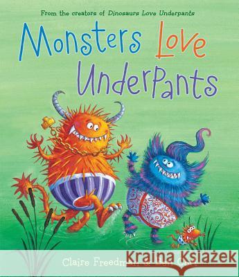 Monsters Love Underpants Claire Freedman Ben Cort 9781481442527 Aladdin Paperbacks - książka