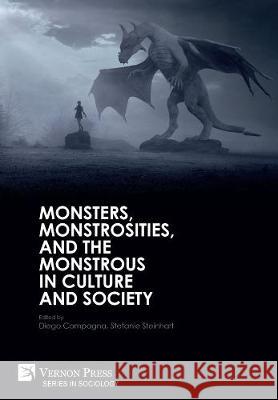 Monsters, Monstrosities, and the Monstrous in Culture and Society Diego Compagna 9781622735365 Vernon Press - książka