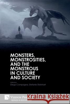 Monsters, Monstrosities, and the Monstrous in Culture and Society Diego Compagna, Stefanie Steinhart 9781622739295 Vernon Press - książka