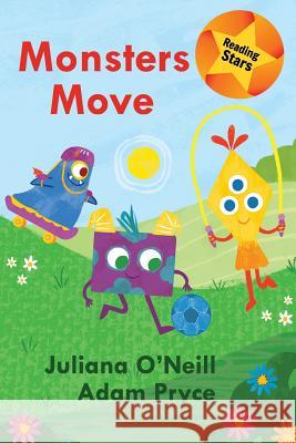 Monsters Move Juliana O'Neill, Adam Pryce 9781532409370 Xist Publishing - książka