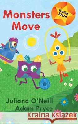 Monsters Move Juliana O'Neill Adam Pryce  9781532409387 Xist Publishing - książka