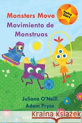 Monsters Move / Movimiento de Monstruos Juliana O'Neill Adam Pryce 9781532420849 Xist Publishing - książka