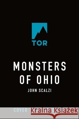 Monsters of Ohio John Scalzi 9780765389039 Tor Books - książka