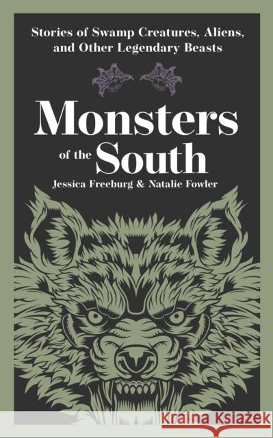 Monsters of the South: Stories of Swamp Creatures, Aliens, and Other Legendary Beasts Natalie Fowler 9781647555481 Adventure Publications - książka