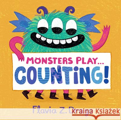 Monsters Play... Counting! Flavia Z. Drago Flavia Z. Drago 9781536220520 Candlewick Press (MA) - książka