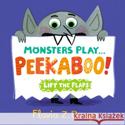 Monsters Play... Peekaboo! Flavia Z. Drago Flavia Z. Drago 9781536220537 Candlewick Press (MA) - książka