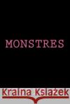 Monstres Justin K 9781533164452 Createspace Independent Publishing Platform