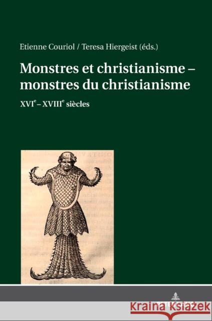 Monstres Et Christianisme - Monstres Du Christianisme: Xvie - Xviiie Siècles Couriol, Etienne 9783631769188 Peter Lang (JL) - książka